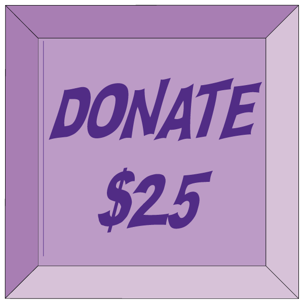 #L DONATE $25 <br>(or muptiple of $25)