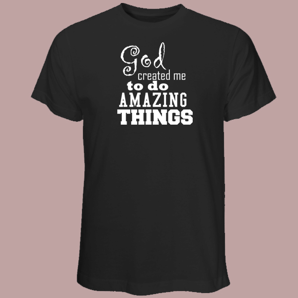 God Created Me t-shirt